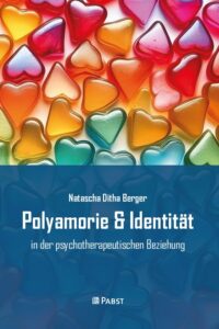 Polyamorie Beratung Wien & Online – Expertin Natascha Ditha Berger 3 Polyamorie und Identität Fachbuch